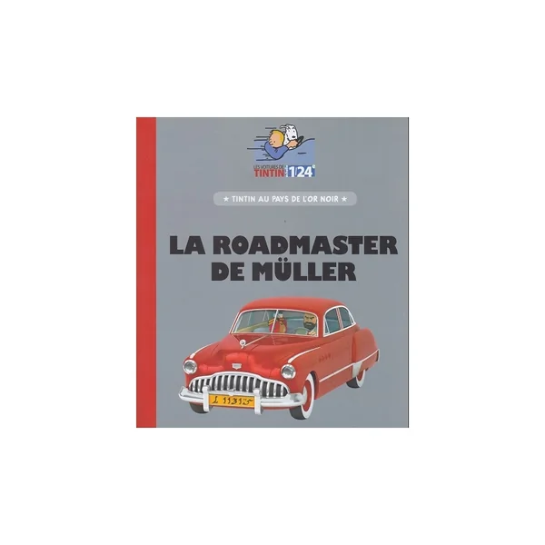 LES VOITURES DE TINTIN: LA BUICK ROADMASTER DE MULLER "AU PAYS DE L'OR NOIR", 23 - véhicule au 1/24