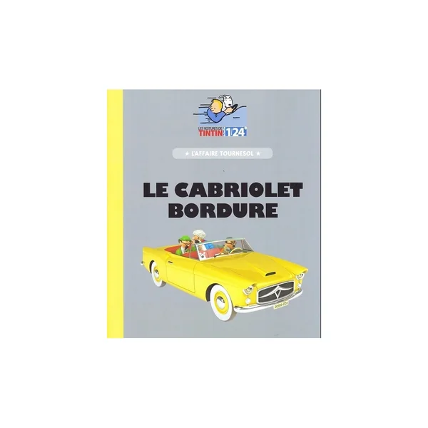 LES VOITURES DE TINTIN: LE CABRIOLET BORDURE "L'AFFAIRE TOURNESOL", 24 - véhicule au 1/24