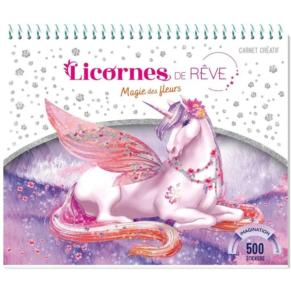 LICORNES DE REVE - CARNET CREATIF - MAGIE DES FLEURS - ED 2023